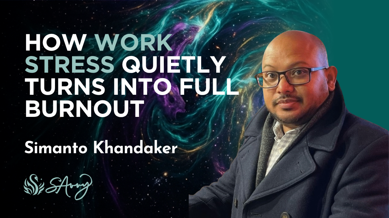 Simanto Khandaker on Burnout Boundaries and Work Identity