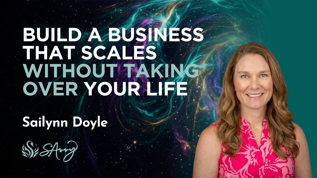 How Sailynn Doyle Builds a Scalable Business Without Working More Hours