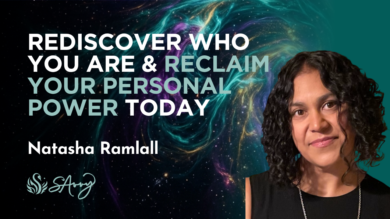 How to Reclaim Your Identity and Personal Power with Natasha Ramlall